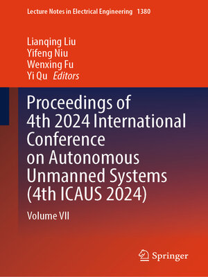 cover image of Proceedings of 4th 2024 International Conference on Autonomous Unmanned Systems (4th ICAUS 2024)